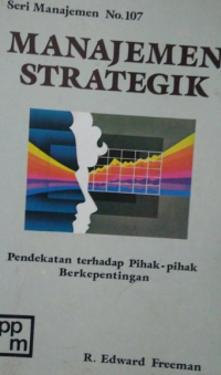 MANAJEMEN STRATEGIK: Pendekatan Terhdap Pihak-pihak Berkepentingan