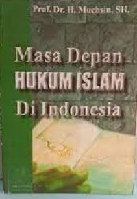 Masa Depan Hukum Islam Di Indonesia