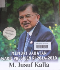 Memori Jabatan Wakil Presiden RI 2014 - 2019 M. Jusuf Kalla