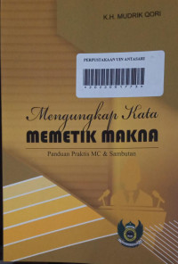 Mengungkap Kata Memetik Makna: Panduan Prkatis MC & Sambutan