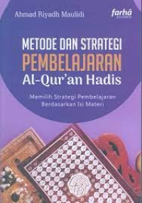 Metode Dan Strategi Pembelajaran Al-Qur'an Hadis: Memilih Strategi Pembelajaran Berdasarkan isi Materi