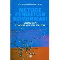 Metode Penelitian Komunikasi: Dilengkapi contoh analisis statistik