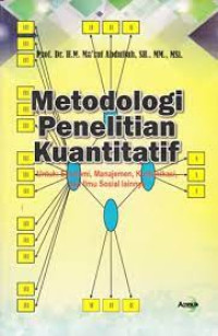 Metodologi Penelitian Kuantitatif: untuk ekonomi, manajemen, komunikasi, dan ilmu sosial lainnya