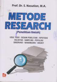 Metode Research (Penelitian Ilmiah); Usul Tesis, Desain Penelitian, Hipotesis, Validasi, Sampling, Populasi, Observasi, wawancara, Angket