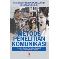 Metode Penelitian Komunikasi : Contoh-contoh penelitian kualitatif dengan pendekatan praktis