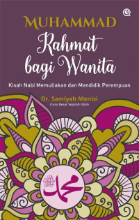 Muhammad Rahmat Bagi Wanita Kisah Nabi Memuliakan dan Mendidik Perempuan