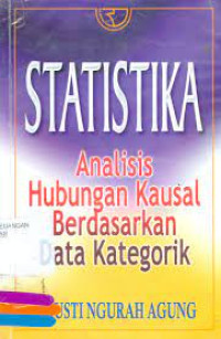 Statistika : analisis hubungan kausal berdasarkan data kategorik