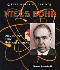 Niels Bohr : Physicist and Humanitarian