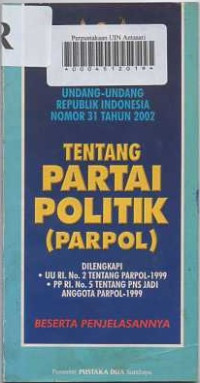 Undang-Undang Republik Indonesia Nomor 31 Tahun 2002 tentang Partai politik (PARPOL)