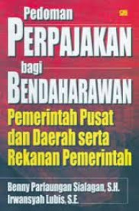 Pedoman Perpajakan bagi Bendaharawan pemerintah Pusat dan Daerah serta Rekanan Pemerintah