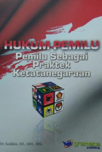 Hukum Pemilu : Pemilu Sebagai Praktek Ketatanegaraan