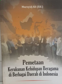 Pemetaan Kerukunan Kehidupan Beragama di Berbagai Daerah di Indonesia