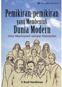 Pemikiran-pemikiran yang membentuk dunia modern (dari Macheavelli sampai Nietzsche)