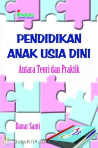 Pendidikan Anak Usia Dini Antara Teori dan Praktik