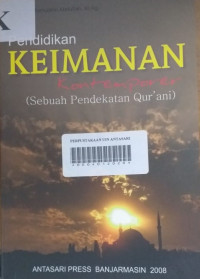 PENDIDIKAN KEIMANAN KONTEMPORER (Sebuah Pendekatan Qur'ani)