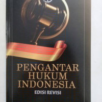 Pengantar Hukum Indonesia: Dalam tatanan historis, tata hukum, dan politik hukum nasional