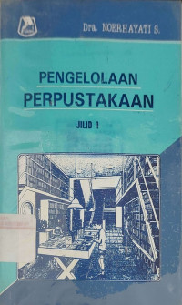 Pengelolaan perpustakaan  / Noerhayati S.