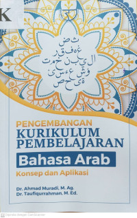 Pengembangan Kurikulum Pembelajaran Bahasa Arab: Konsep dan Aplikasi