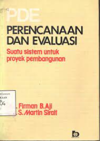 PDE Perencanaan Dan Evaluasi: Suatu sistem untuk proyek pembangunan