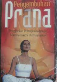 Penyembuhan Prana : Penggunaan Pernapasan dengan Mantra-Mantra Pnyembuhan