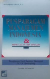 PUSPARAGAM MANAJEMEN INDONESIA & BISNIS CINA DI ASIA TENGGARA( Rangkuman hasil seminar memorial Dr. T.B. simatupang