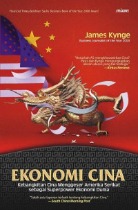 Rahasia Sukses Ekonomi Cina: kebangkitan Cina menggeser Amerika Serikat sebagai superpower ekonomi dunia