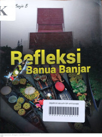 Refleksi Banua Banjar (Kehidupan Beragama, Pembangunan Daerah dan Sosial Budaya)