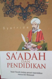 Sa'adah Dan Pendidikan: Telaah Filosofis tentang Approach Kependidikan Menurut Ibn Miskawaih