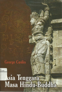 Asia Tenggara masa Hindu-Buddha/George Coedes