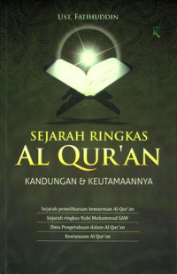 SEJARAH RINGKAS AL QUR'AN: Kandungan dan Keutamaannya