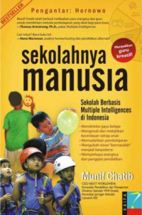 Sekolahnya manusia: sekolah berbasis multiple intelligences di Indonesia