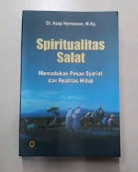 SPIRITUALITAS SALAT: Memadukan Pesan Syariat dan Realitas Hidup