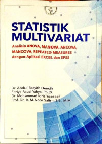 Statistik Multivariat: Analisis ANOVA, MANOVA, ANCOVA, MANCOVA, REPEATED MEASURES dengan Aplikasi Excel dan SPSS