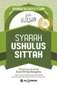 SYARAH USHULUS SITTAH: Penjelasan Tentang Enam Prinsip Beragama