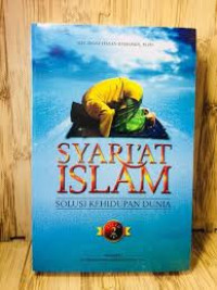 SYARI'AT ISLAM : Solusi Kehidupan Dunia Jilid 2