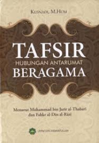 TAFSIR HUBUNGAN ANTARUMAT BERAGAMA: Menurut Muhammad bin Jarir al-Thabari dan Fahkr al-Din al-Razi