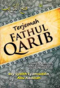 FATHUL QARIB: Terjemah Fathul Qarib; Pengantar Fiqih Imam Syafi'i / Syekh Syamsuddin Abu Abdillah