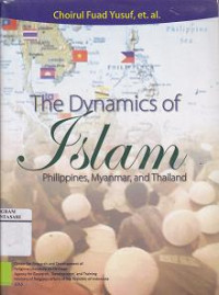 The Dynamics Of Islam in Philippines, Myanmar and Thailand
