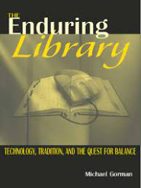 The Enduring Library: Technology, Tradition, And The Quest For Balance