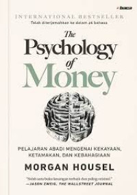 The Psychology of Money: pelajaran abadi mengenal kekayaan, ketamakan, dan kebahagiaan