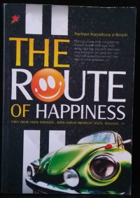 The Route of happiness: saya ingin anda bahagia...saya harus membuat anda bahagia... !!!