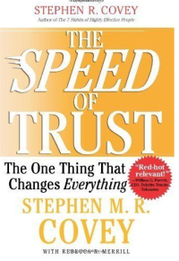 The Speed of Trust : The One Thing That Changes Everything