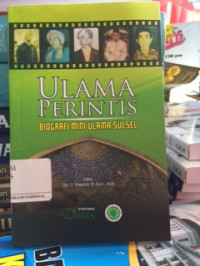 Ulama Perintis : Biografi Mini Ulama Sulsel