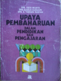 Upaya Pembaharuan Dalam Pendidikan Dan Pengajaran