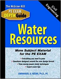 The McGraw-Hill Civil Engineering Pe Exam Depth Guide : Water Resources